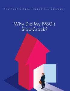 Cover of the white paper Why Did My 1980's Slab Crack? from The Real Estate Inspection Company